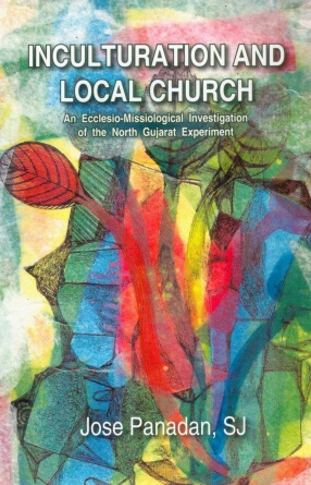 Inculturation and Local Church: An Ecclesio-Missiological Investigation of the North Gujarat Experiment
