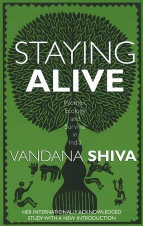 Staying Alive: Women, Ecology and Survival in India
