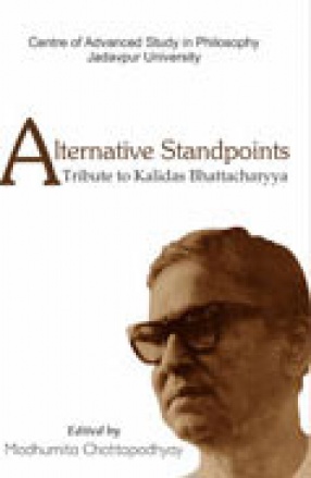 Alternative Standpoints: A Tribute to Kalidas Bhattacharyya