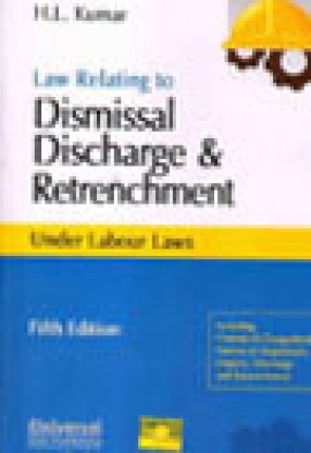 Law Relating to Dismissal Discharge and Retrenchment Under Labour Laws