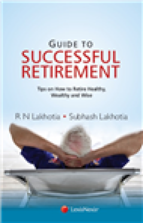 Guide to Successful Retirement: Tips on How to Retire Healthy, Wealthy and Wise
