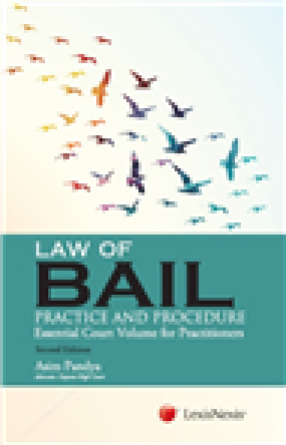 Law of Bail: Practice and Procedure: Essential Court Volume for Practitioners