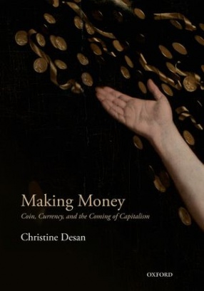 Making Money: Coin, Currency and the Coming of Capitalism