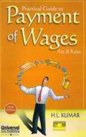 Practical Guide to Payment of Wages Act and Rules