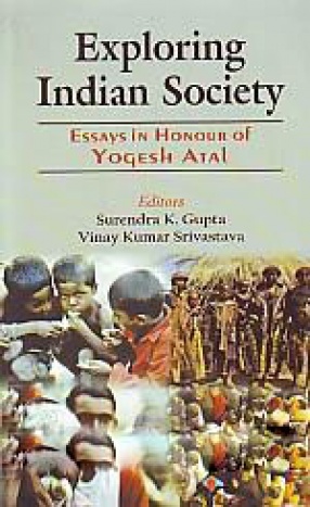 Exploring Indian Society: Essays in Honour of Professor Yogesh Atal