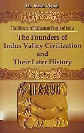 The Founders of Indus Valley Civilization and Their Later History