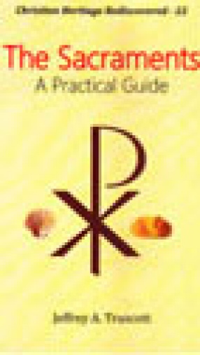The Sacraments: A Practical Guide