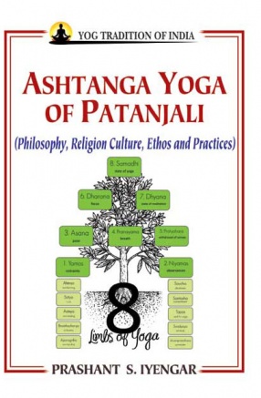 Ashtanga Yoga of Patanjali: Philosophy, Religion, Culture, Ethos and Practices