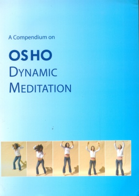 Osho Dynamic Meditation: A Compendium