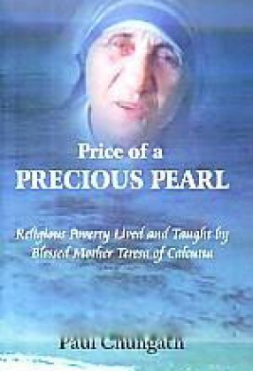 Price of A Precious Pearl: Religious Poverty Lived and Taught By Blessed Mother Teresa of Calcutta