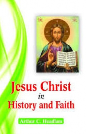 Jesus Christ in History and Faith