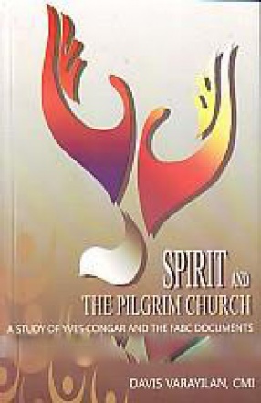 Spirit and the Pilgrim Church: A Study of Yves Congar and the FABC Documents