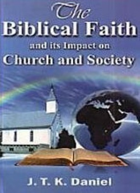 The Biblical Faith and Its Impact on Church and Society