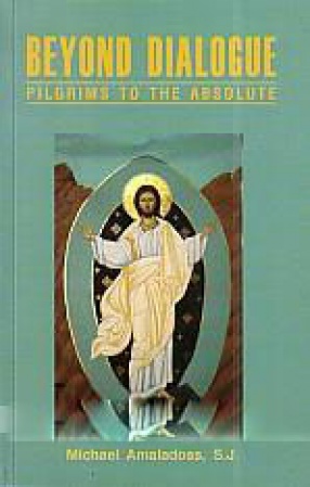 Beyond Dialogue: Pilgrims to the Absolute