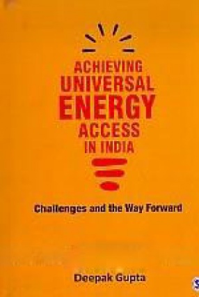 Achieving Universal Energy Access in India: Challenges and the Way Forward