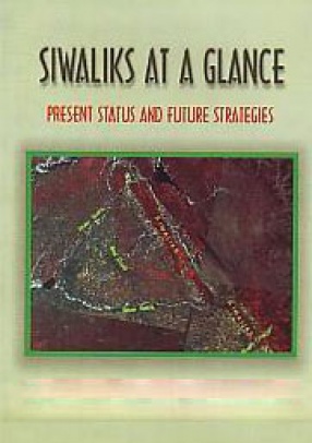 Siwaliks At A Glance: Present Status and Future Strategies