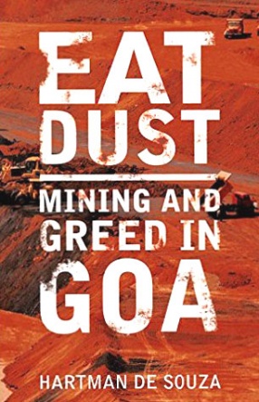 Eat Dust: Mining and Greed in Goa