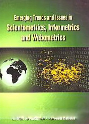 Emerging Trends and Issues in Scientometrics Informetrics and Webometrics