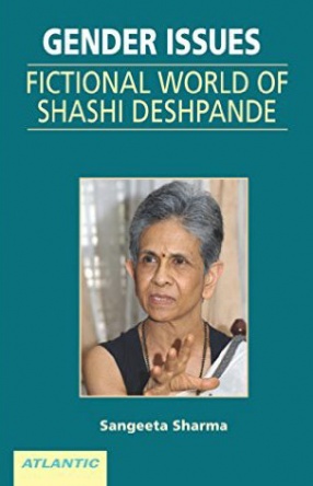 Gender Issues: Fictional World of Shashi Deshpande