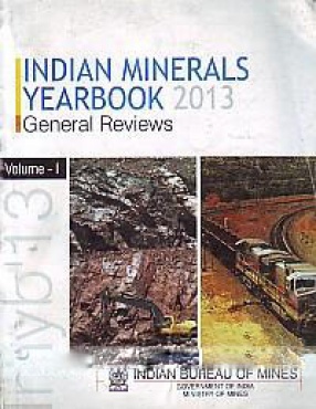 Indian Minerals Yearbook 2013 (In 3 Volumes)