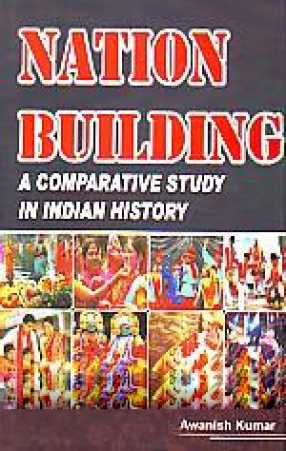 Nation Building: A Comparative Study in Indian History
