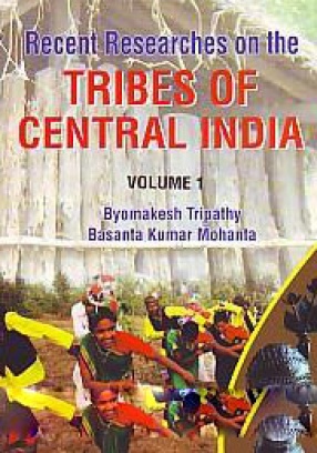 Recent Researches on the Tribes of Central India (In 2 Volumes)