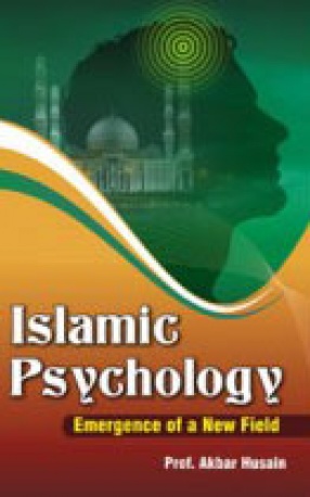 Islamic Psychology: Emergence of A New Field