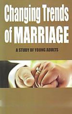 Changing Trends of Marriage: A Study of Young Adults
