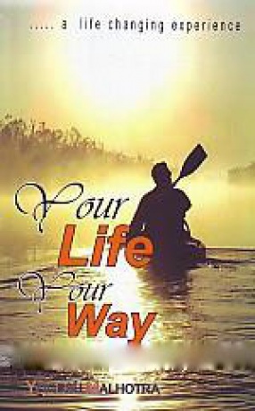 Your Life Your Way: ....A Life Changing Experience