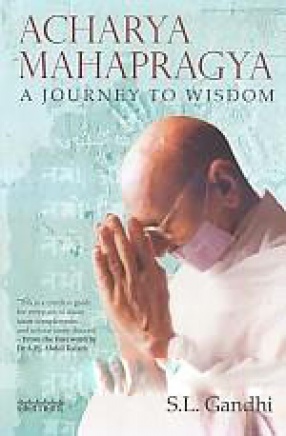 Acharya Mahapragya: A Journey to Wisdom