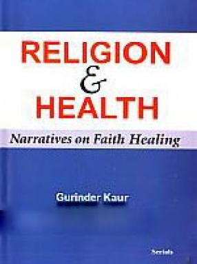 Religion and Health: Narratives on Faith healing