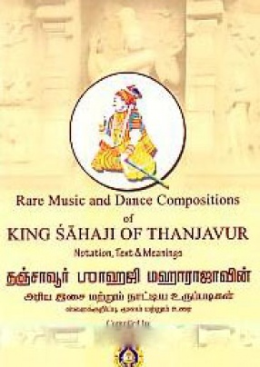 Rare Music and Dance Compositions of King Sahaji of Thanjavur