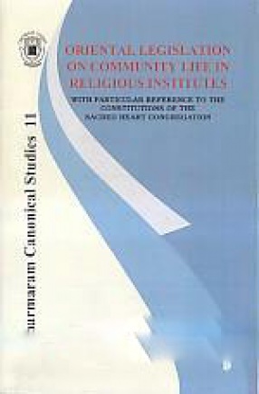 Oriental Legislation on Community Life in Religious Institutes: With Particular Reference to the Constitutions of the Sacred Heart Congregation
