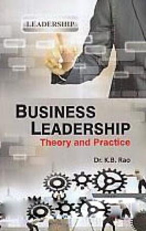 Business Leadership: Theory and Practice