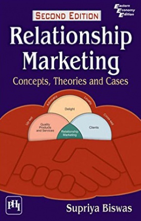 Relationship Marketing: Concepts, Theories and Cases
