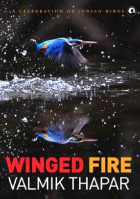 Winged Fire: A Celebration of Indian Birds