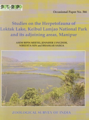 Studies on the Herpetofauna of Loktak Lake, Keibul Lamjao National Park and its Adjoining Areas, Manipur