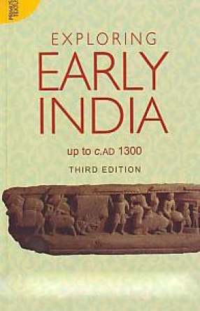 Exploring Early India Up to c.AD 1300