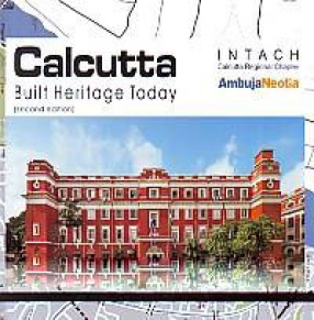 Calcutta: Built Heritage Today: An INTACH Guide