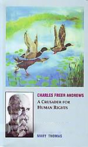 Charles Freer Andrews: A Crusader for Human Rights