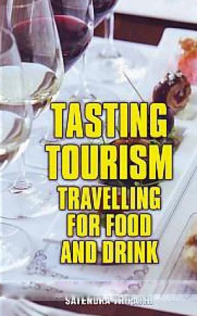 Tasting Tourism: Travelling for Food and Drink