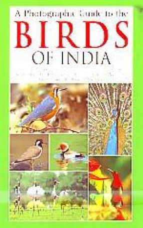 A Photographic Guide to the Birds of India