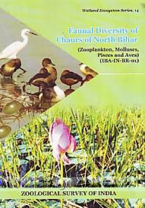 Faunal Diversity of Chaurs of North Bihar: Zooplankton, Molluscs, Pisces and Aves (IBA-IN-BR-01)
