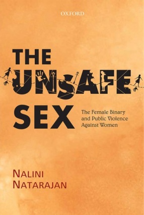 The Unsafe Sex: The Female Binary and Public Violence Against Women