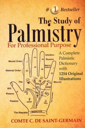 The Study of Palmistry: For Professional Purpose: A Complete Palmistic Dictionary