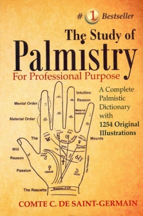 The Study of Palmistry: For Professional Purpose: A Complete Palmistic Dictionary