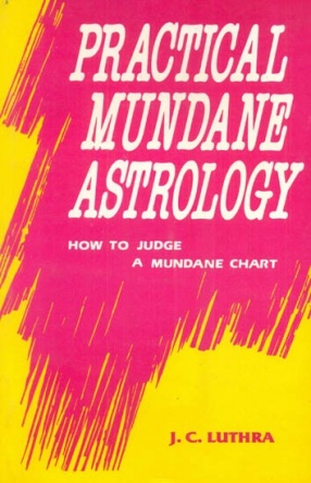 Practical Mundane Astrology: How to Judge a Mundane Chart