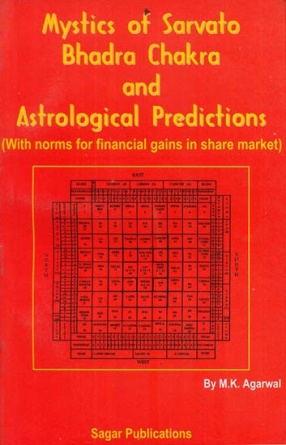 Mystics of Sarvato Bhadra Chakra and Astrological Predictions: With Norms for Financial Gains in Share Market