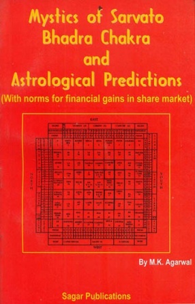 Mystics of Sarvato Bhadra Chakra and Astrological Predictions: With Norms for Financial Gains in Share Market