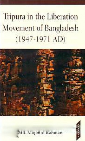 Tripura in the Liberation Movement of Bangladesh (1947-1971 AD)